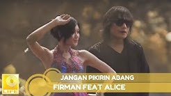 Firman - Jangan Pikirin Abang [OFFICIAL MUSIC VIDEO]  - Durasi: 3:34. 