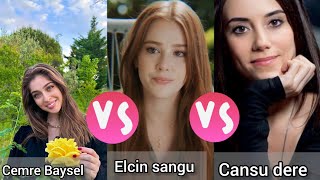 Cemre Baysel vs Elcin sangu vs Cansu dere lifestyle comparison 2024
