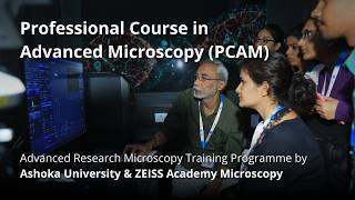 Professional Course in Advanced Microscopy by Ashoka University and ZEISS Academy Microscopy Wealth