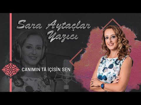 Sara Aytaçlar Yazıcı – Canımın Tâ İçisin Sen