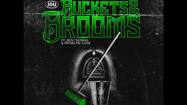 Buckets & Brooms feat  Ren Thomas & Pryme Prolifik