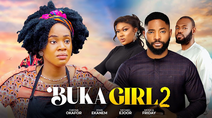 BUKA Girl 2- Nigerian Movies 2024 Latest Full Movies, John Ekanem, Chioma Okafor, Michael Ejoor