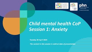 Child mental health community of practice - session 1: Anxiety (30 April 2024)