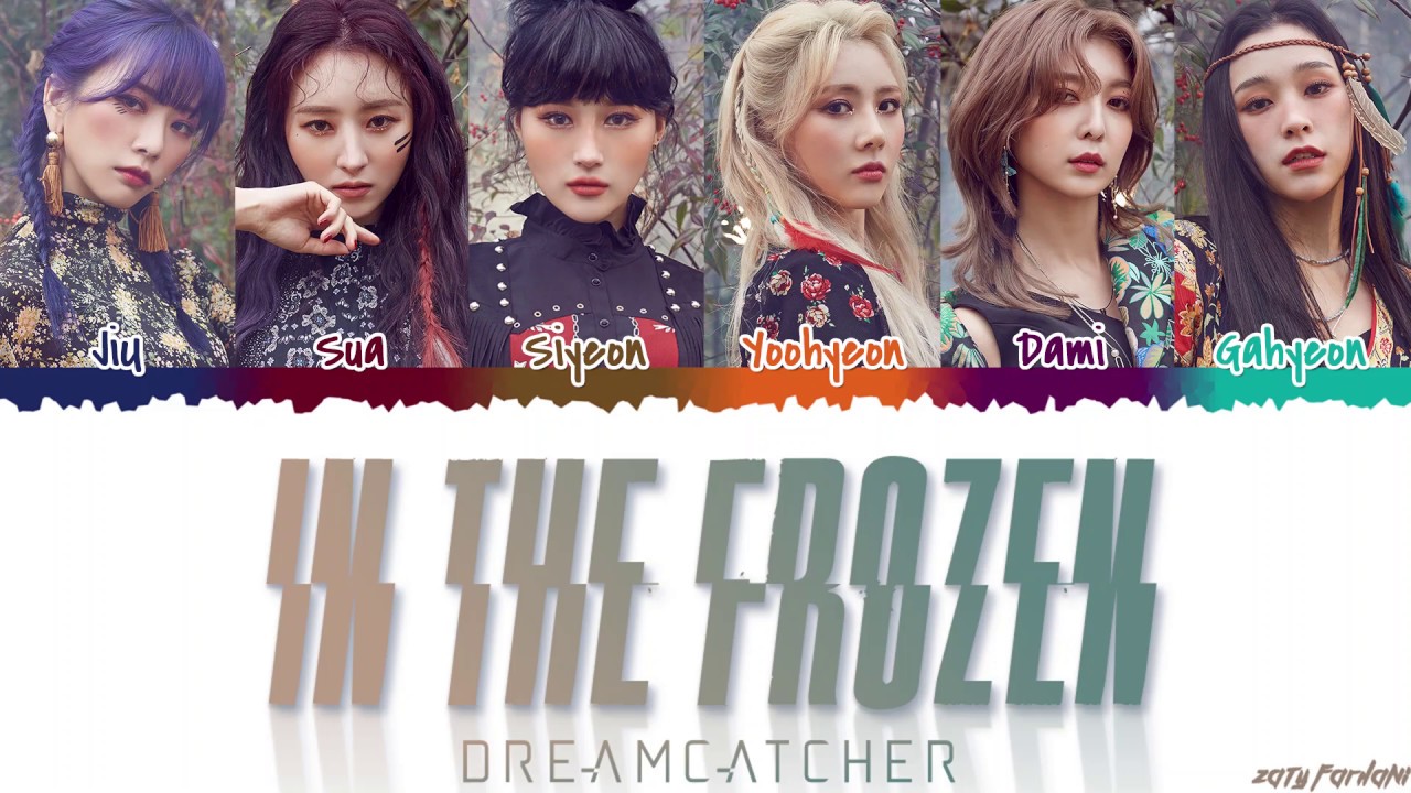 Dreamcatcher    IN THE FROZEN Lyrics Color Coded Han Rom Eng