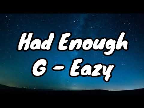 G - Eazy Had Enough lyrics