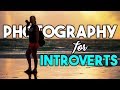 7 types of photography that introverts will LOVE
