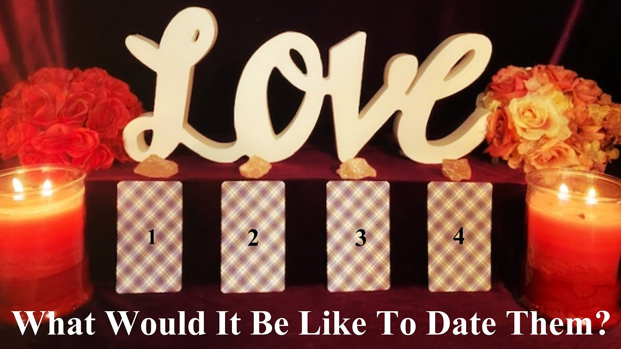 💖Pick-A-Card💖 What Would It Be Like To Date Them?