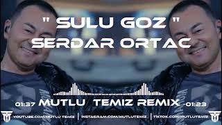 Serdar Ortaç - Sulu Göz Ağlama (Mutlu Temiz Remix)