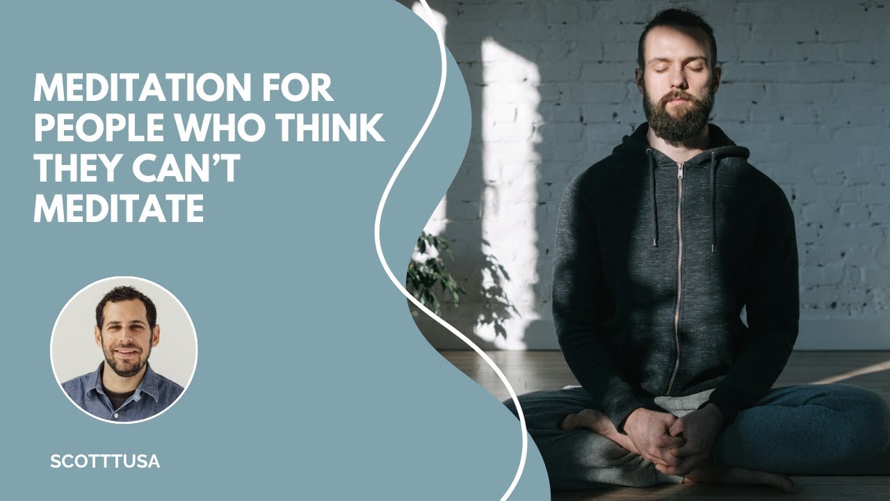 Meditation for People Who Think They Can’t Meditate
