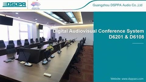 DSPPA Conference | D6201 Digital Audiovisual Conference Solution