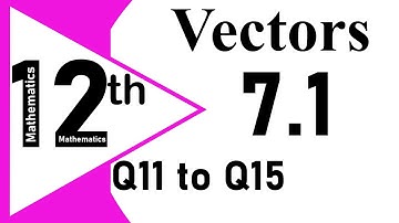 03-  Exercise 7.1 Q11 to Q15   Class 12 Mathematics  Vectors
