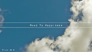 Road To Happiness | Finn M-K Original