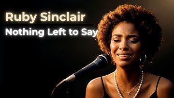 Ruby Sinclair – Nothing Left to Say (Official Video) | Slow Soul-Blues Ballad