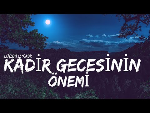 Kadir Gecesinin Önemi  | Kadir Gecesi Özel  | Kadir Gecesi Duası  |  Kadir Gecesi Videoları  | Canlı