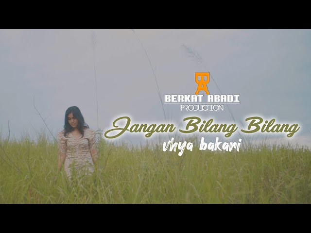 Vhya Bakari - Jangan Bilang Bilang (Official Video) class=