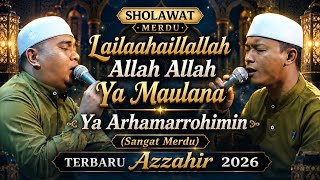 Download lagu SHOLAWAT MERDU LAILAAHAILLALLAH ALLAH ALLA YA MAULANA (ENAK DIDENGAR) TERBARU AZZAHIR 2026