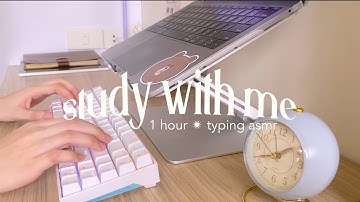 real time study with me 🔮 1 hour | mechanical keyboard typing asmr