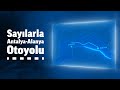 Sayılarla Antalya Alanya Otoyolu