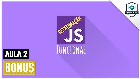 Curso Refatoração para JS Funcional - aula 02 - BONUS