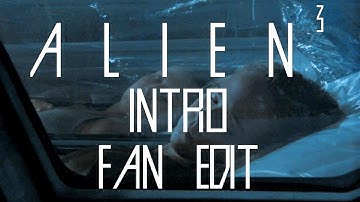 Alien 3 Intro (FAN EDIT)
