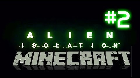 Alien - A Crafters Isolation - #2