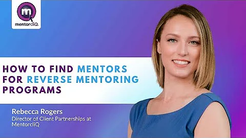 How to Find Mentors for Reverse Mentoring Programs