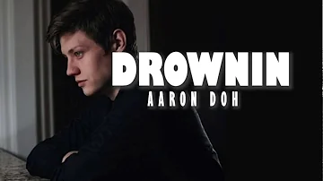 Drownin - Aaron Doh - Lyrics