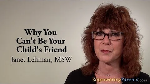 Why You Can't Be Your Child's Friend with Janet Le...