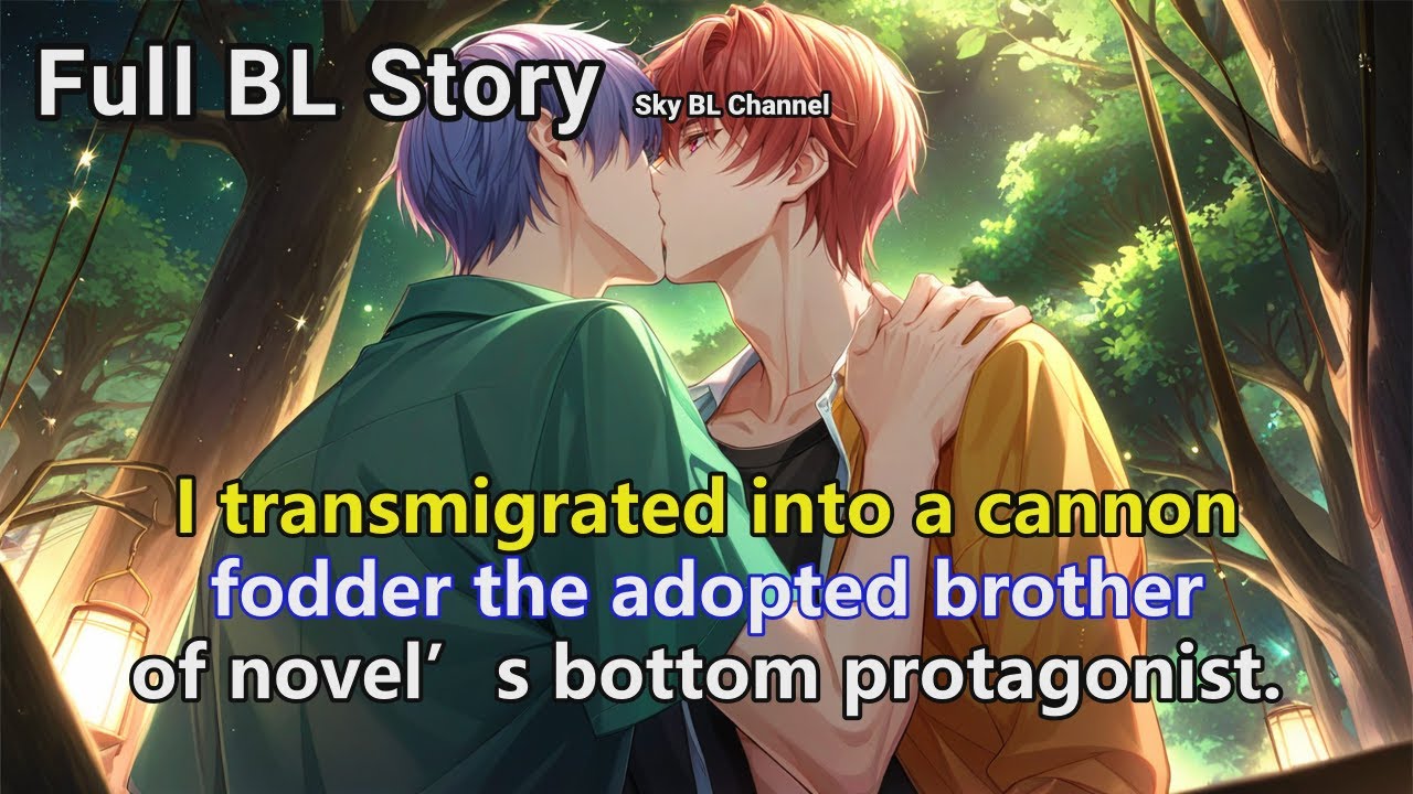 🌈I transmigrated into a cannon fodder the adopted brother of novel’s bottom protagonist.  