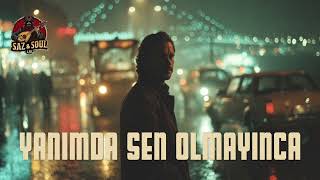 Yanımda Sen Olmayınca Saz & Soul Lab (Anatolian)