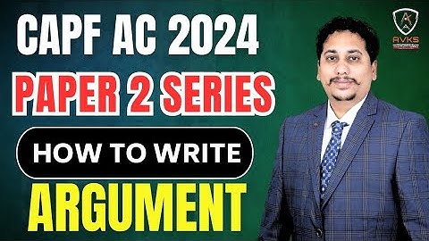 CAPF AC 2024 PAPER 2 | CAPF AC PREPARATION  | How To write ARGUMENT for CAPF | CAPF AC NOTIFICATION