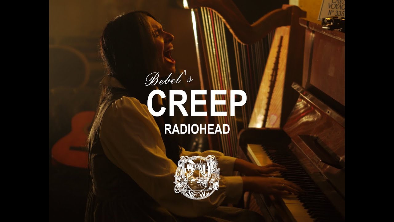 CREEP - RADIOHEAD | BEBEL [CASA VOYAGE SESSIONS]