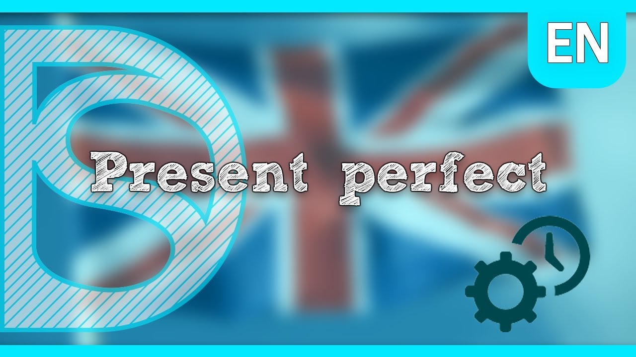 Engels  Present perfect  YouTube