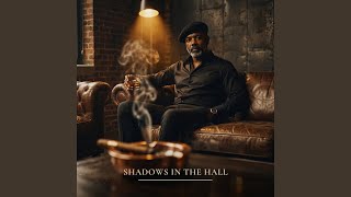 Shadows in the Hall