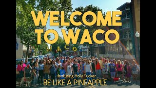 Welcome to Waco - Be Like a Pineapple! Waco Ambassador Program