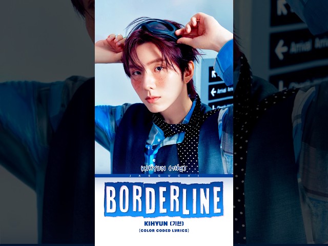 ???????????????????????????????????????? ‼️ ???????????????????????? #songlyrics #trending #shorts #kpop #borderline #kihyun #viral