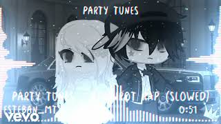 Party Tunes Brainrot Rap - [Slowed]