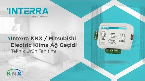 Interra KNX / Mitsubishi Electric Klima Ağ Geçidi: Teknik Ürün Tanıtımı