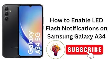 How to Enable LED Flash Notifications on Samsung Galaxy A34 - Simple Step-by-Step Tutorial