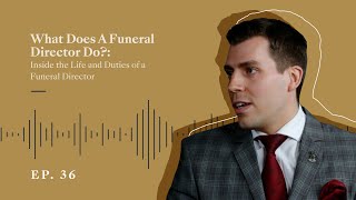 36. What Does a Funeral Director Do? Inside the Life & Duties of a Funeral Director