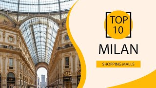 Top 10 Shopping Malls to Visit in Milan | Italy - English
