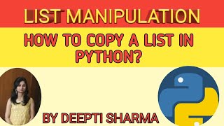 List Manipulation | How to create copy of list in Python | Python Tutorial | Part-7 | Class XI IP|CS Profile