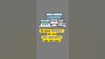 Áp dụng viewport để làm web responsive như thế nào?
