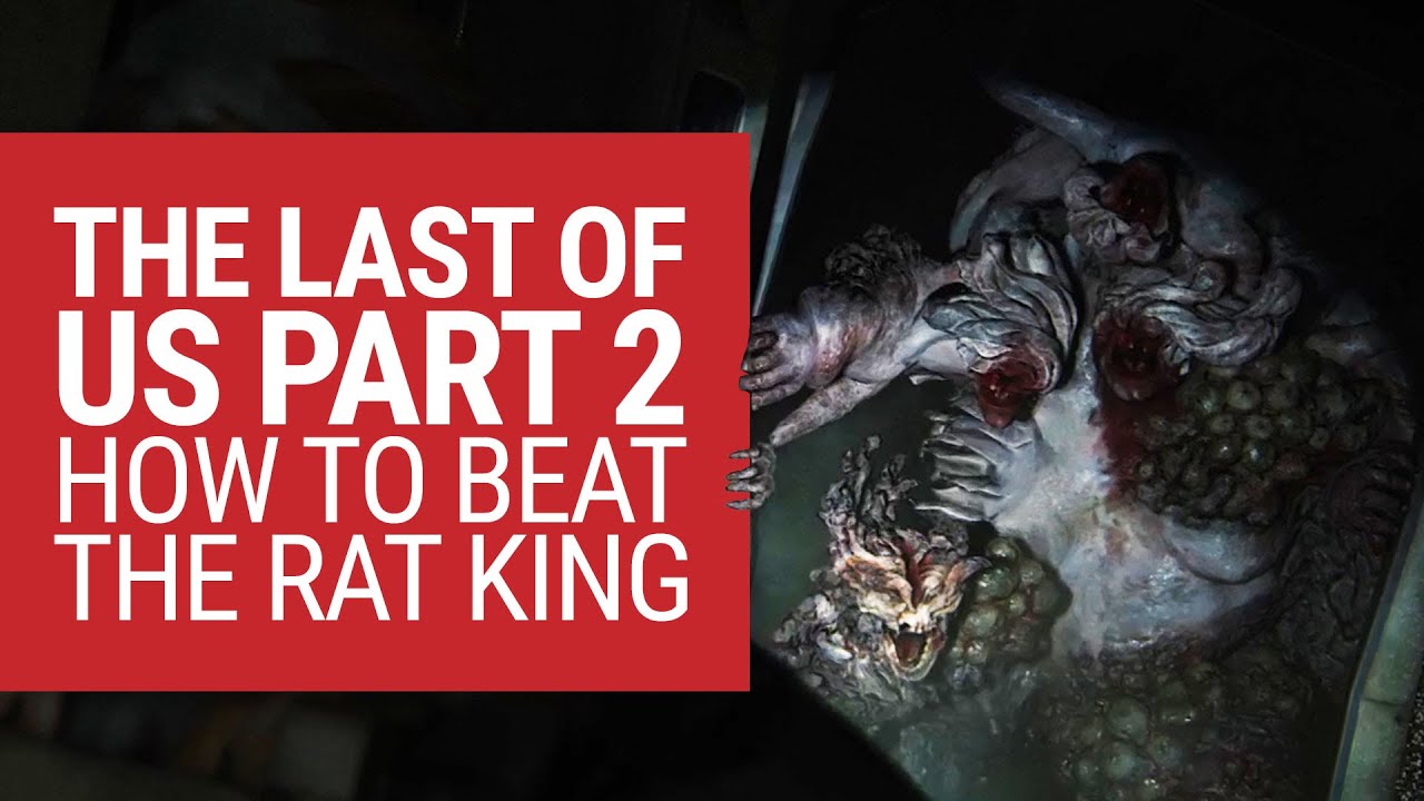 How To Beat The Rat King  The Last Of Us 2 Gameplay 