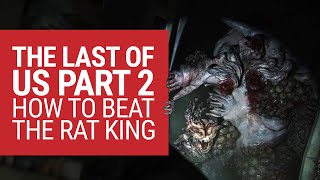 How To Beat The Rat King | The Last Of Us 2 Gameplay