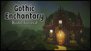 How to build a Gothic Enchantary | A Minecraft Tutorial