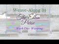 Weave Along 34: The Ellen Purse Week One Warping Intro