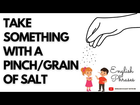 Take It with a Grain of Salt: How to Use this Interesting Term Correctly? •  7ESL