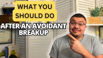 What To Do When An Avoidant Breaks Up With You