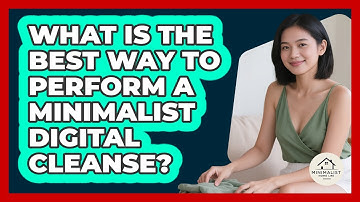 What Is The Best Way To Perform A Minimalist Digital Cleanse? - Minimalist Home Life